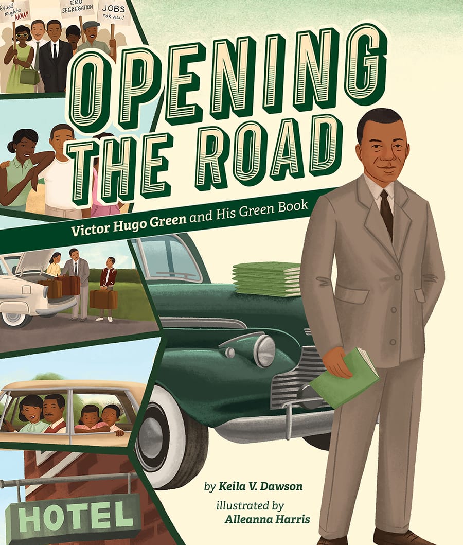 Opening the Road: Victor Hugo Green and His Green Book, written by Keila V. Dawson.