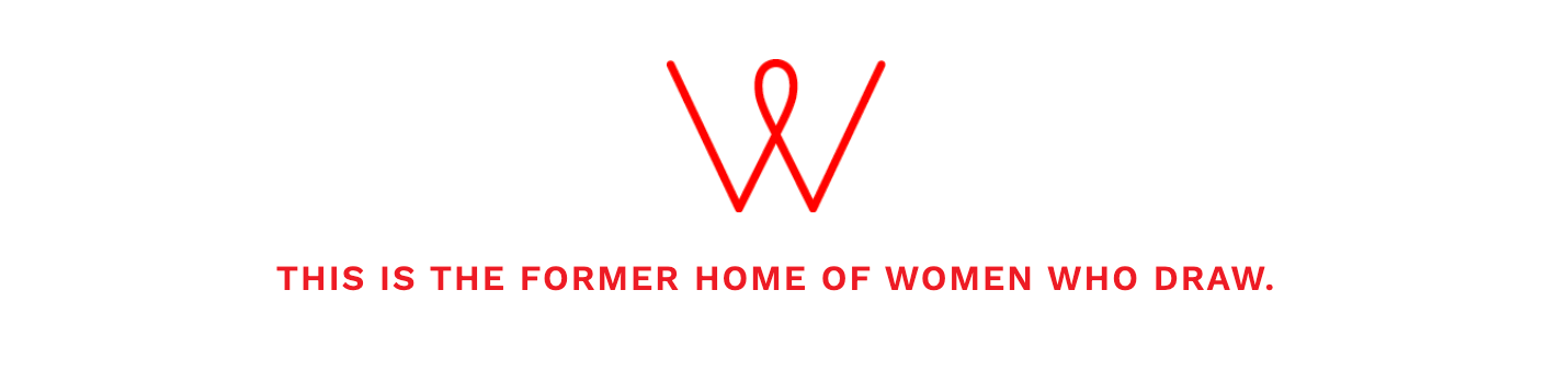 The graphic reads: This is the former home of Women Who Draw.
