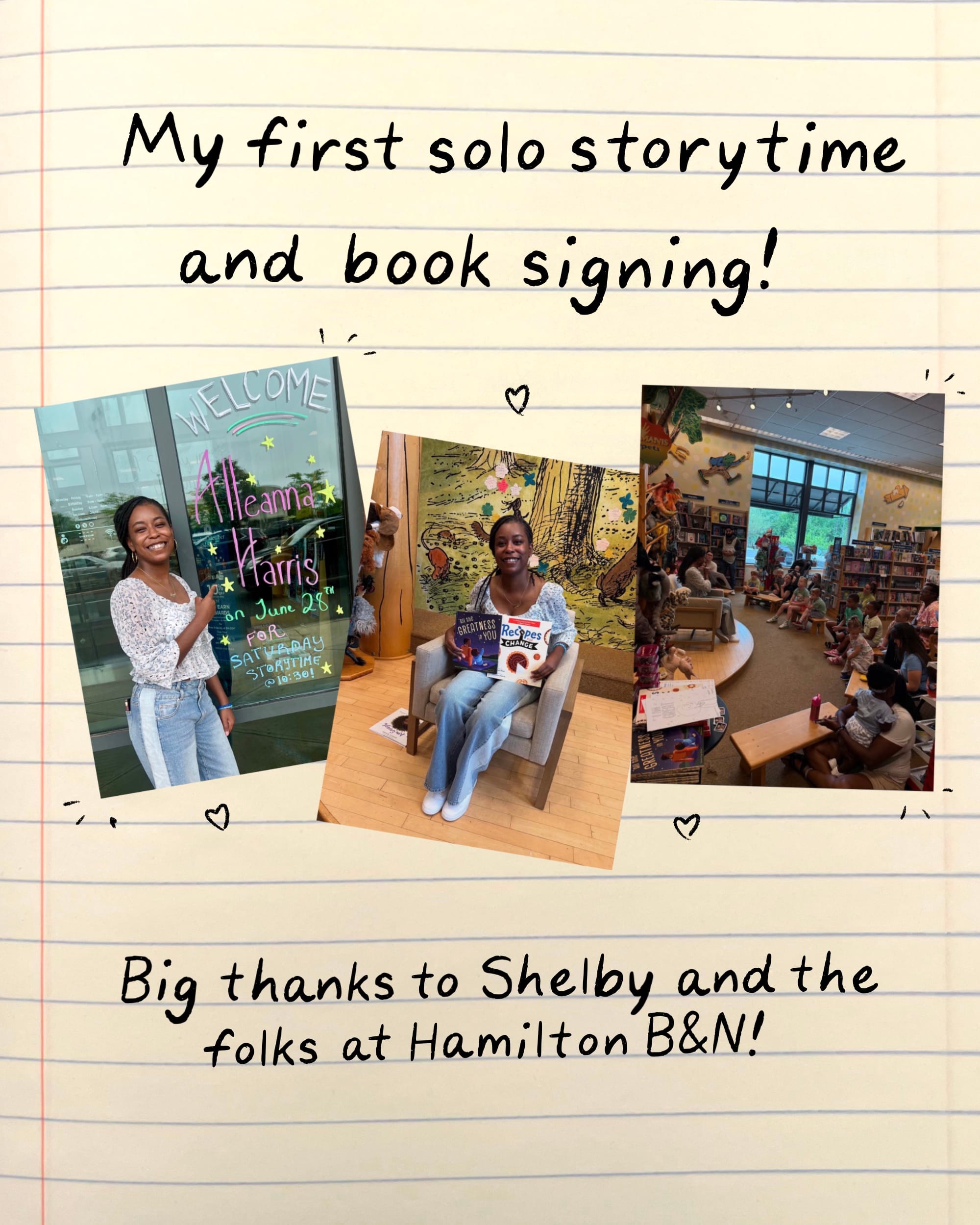 The notebook page reads “my first solo storytime and book signing! Big thanks to Shelby and the folks ar Hamilton B&N!” The pictures show Alleanna pointing at her name on the window, with two picture books, and reading to families. 